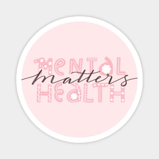 Mental health matters inspirational lettering phrase. Psychology quote. Magnet